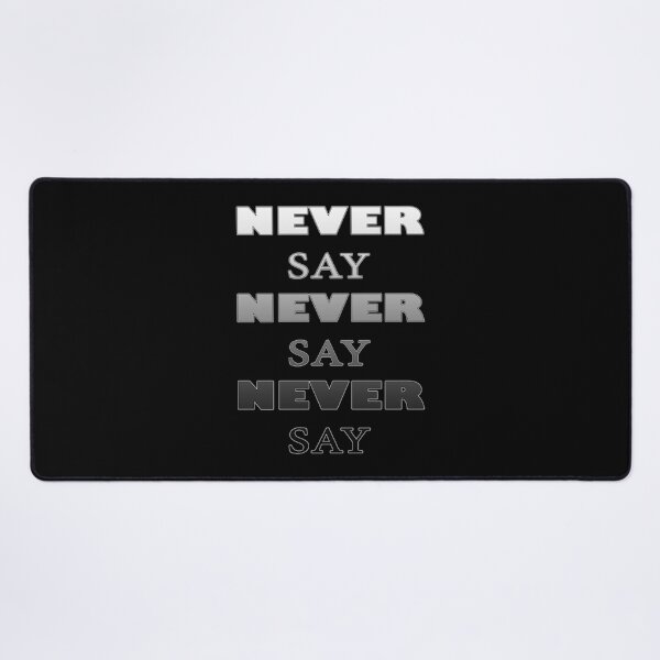 Item preview, Never say never black&white designed and sold by MosinTu.