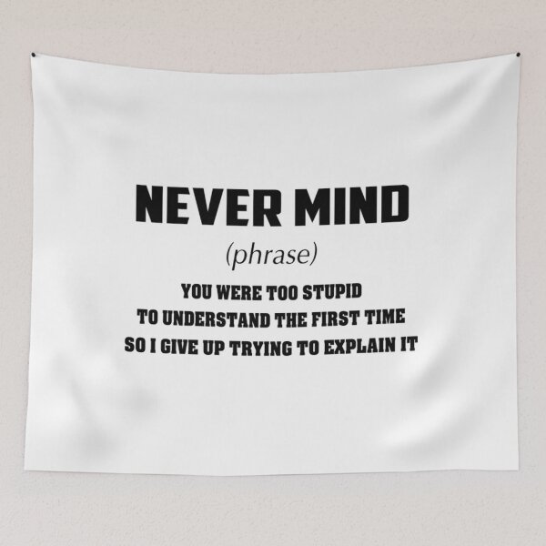 Item preview, NEVER MIND PHRASE  designed and sold by MosinTu.