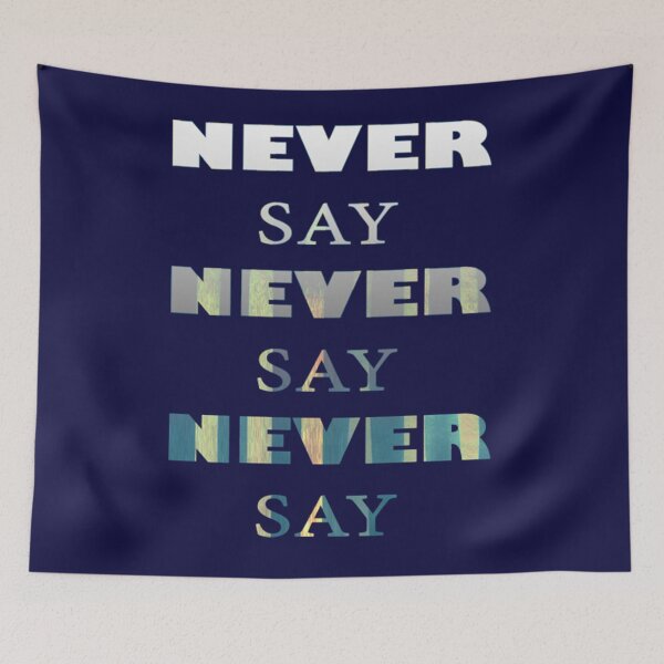 Item preview, Never Say Never  designed and sold by MosinTu.