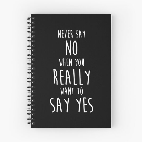 Item preview, Never say no, Yes - Quote  designed and sold by MosinTu.