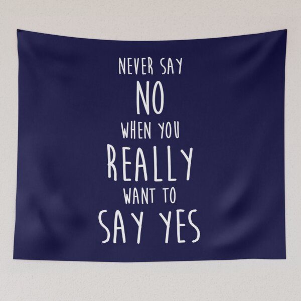 Item preview, Never say no, Yes - Quote  designed and sold by MosinTu.