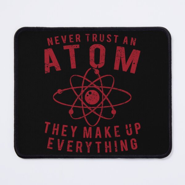 Item preview, Never Trust An Atom - They Make Up Everything, VintageRetro Design designed and sold by MosinTu.