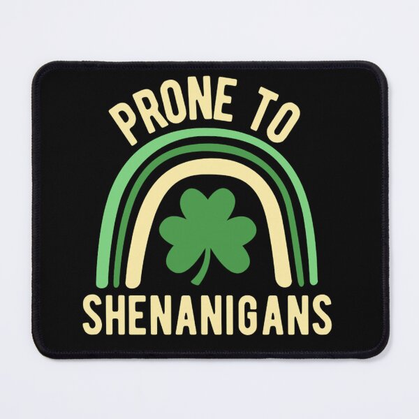 Item preview, Prone To Shenanigans | Happy St. Patrick's Day 2022 | designed and sold by chetan786.