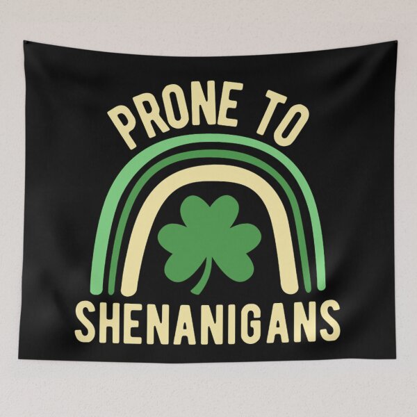 Item preview,  Prone To Shenanigans | Happy St. Patrick's Day 2022 |  designed and sold by chetan786.