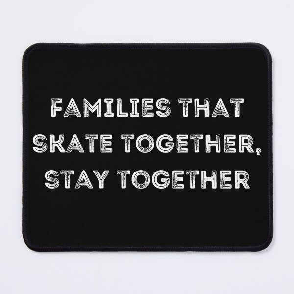 Item preview, Families That Skate Together designed and sold by River Graphic Design.