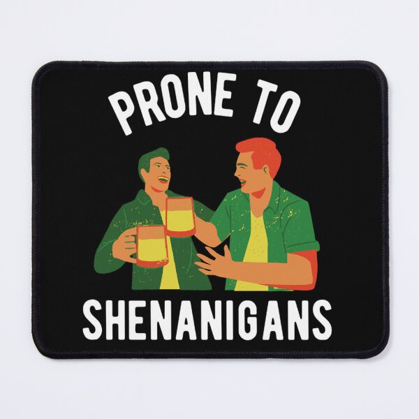 Item preview, Prone To Shenanigans | Happy St. Patrick's Day 2022 | designed and sold by chetan786.