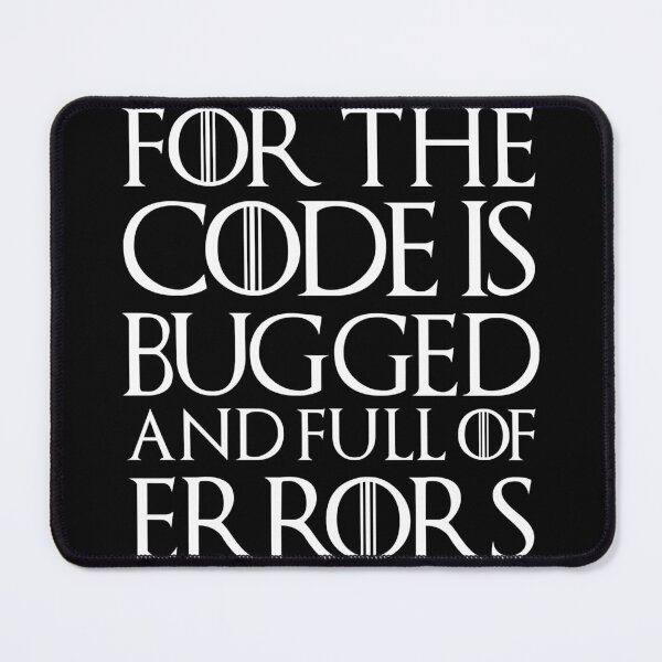 Item preview, For the code is bugged and full of errors... Essential . designed and sold by joyceeveryt.