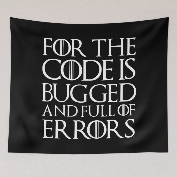 Item preview, For the code is bugged and full of errors... Essential . designed and sold by joyceeveryt.