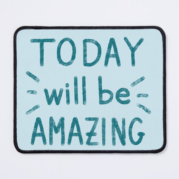 Item preview, ‘Today will be amazing” motivational quote  designed and sold by FrancesPoff.