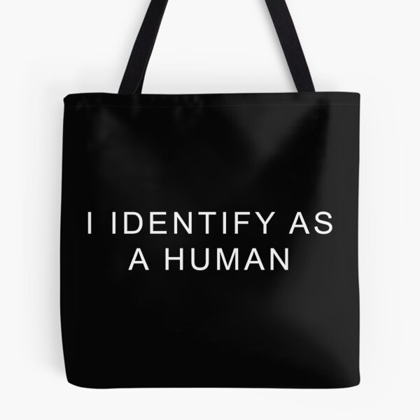 Item preview, I IDENTIFY AS A HUMAN Classic . designed and sold by tadhgstewar.