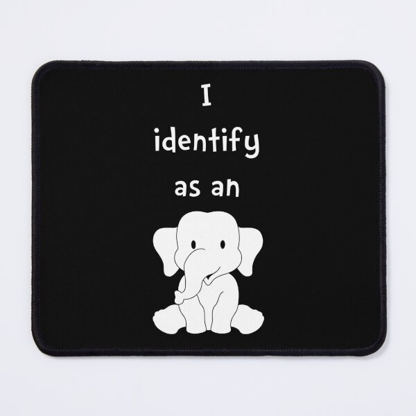 Item preview, I Identify as an Elephant Essential . designed and sold by tadhgstewar.