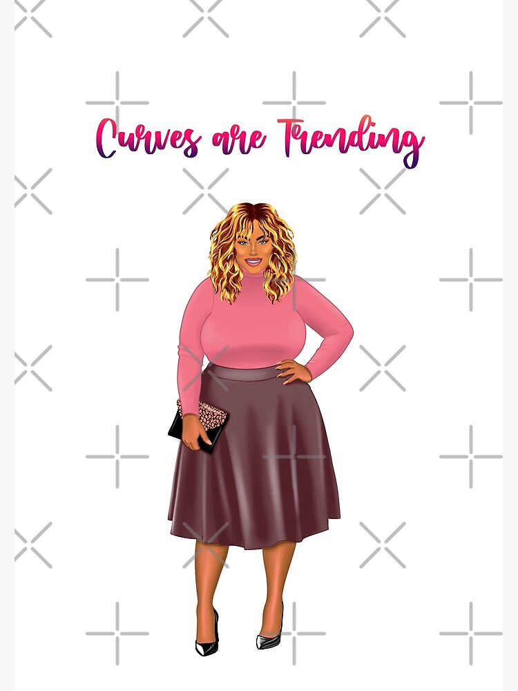 Plus size girl, Curves are Trending, Curvy girl, Curvy woman | Poster