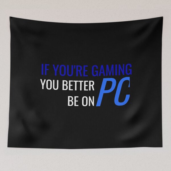 Item preview, If your gaming you better be on PC Funny PC Master race design Essential . designed and sold by tadhgstewar.