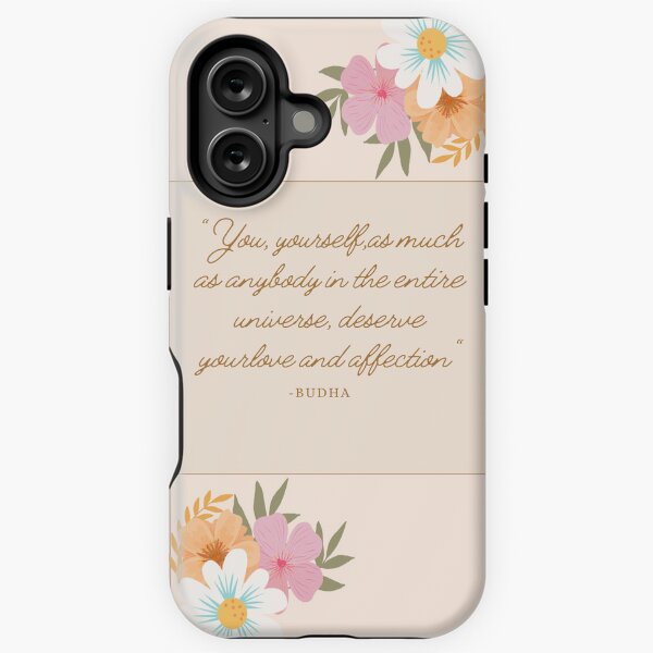 You, yourself,as much as anybody in the entire universe, deserve your love and affection iPhone Tough Case