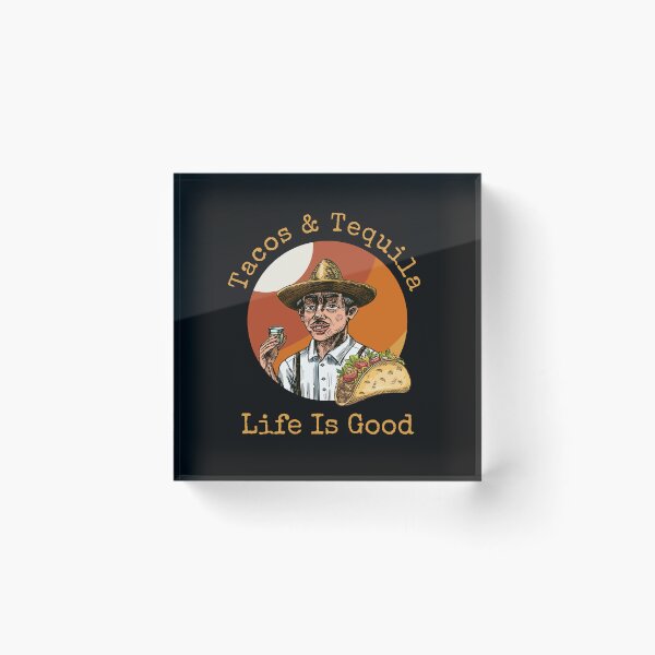 Item preview, Tacos and Tequila. Life Is Good. Drinking-Partying-Funny designed and sold by SighFly52.