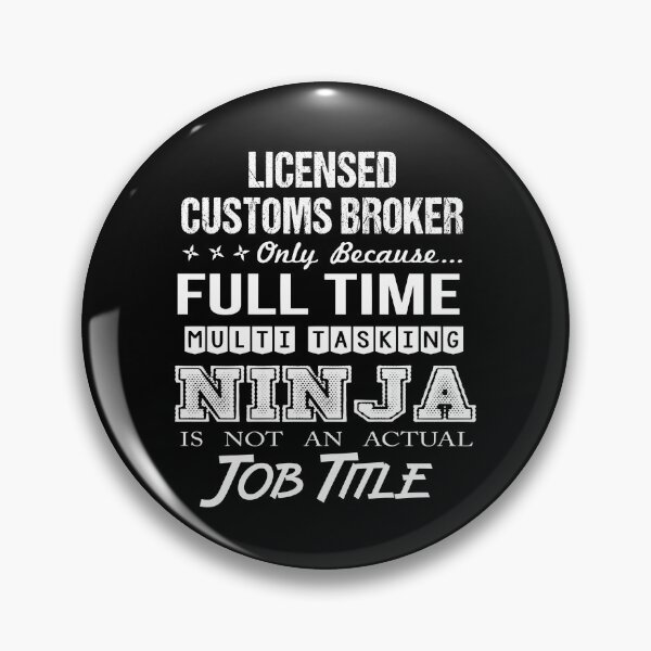 Item preview, Licensed Customs Broker T Shirt - Ninja Job Gift Item Tee designed and sold by ritterdick.