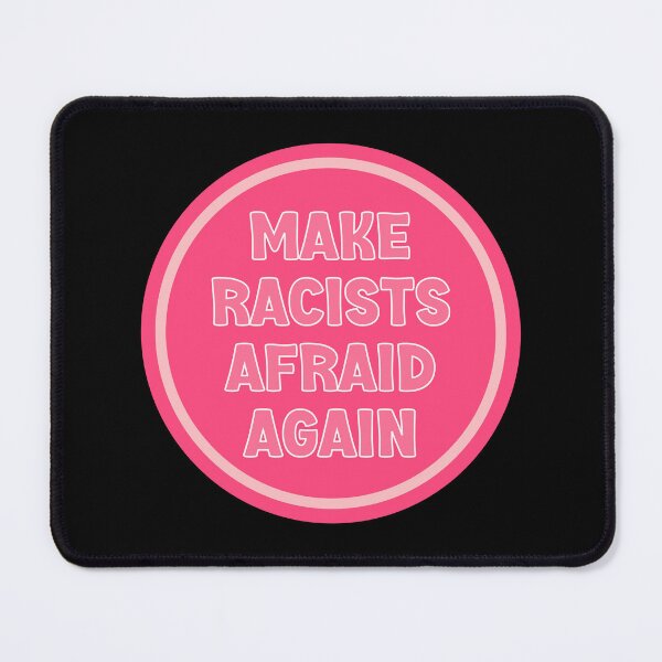 Item preview, MAKE RACISTS AFRAID AGAIN designed and sold by Colorful-Inspo.
