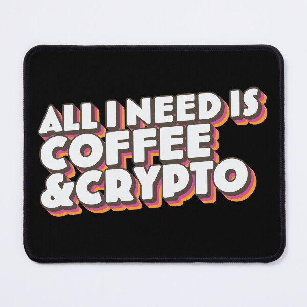 Item preview, All I Need is Coffee and Crypto designed and sold by ind3finite.