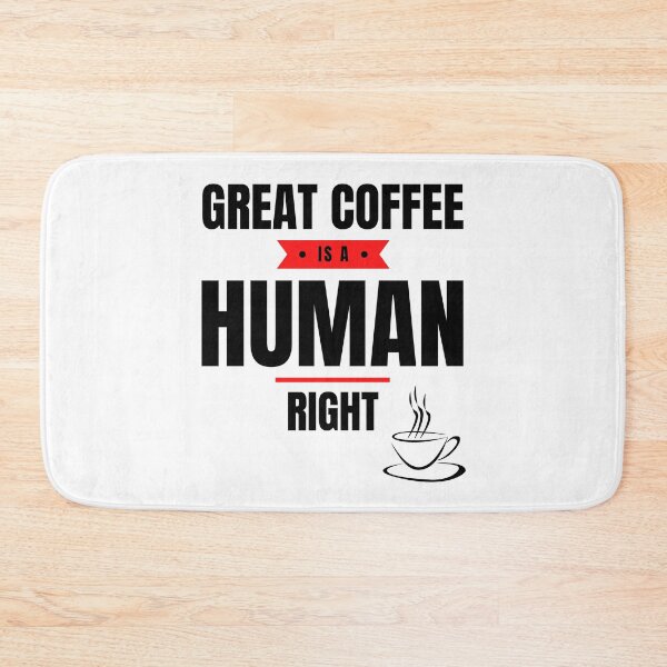 Item preview, Funny Great Coffee is a Human Right Black Letter Design designed and sold by podguy.