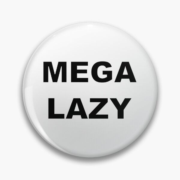 Item preview, MEGA LAZY designed and sold by Electricitees.