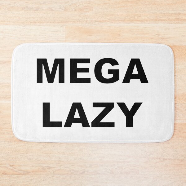 Item preview, MEGA LAZY designed and sold by Electricitees.