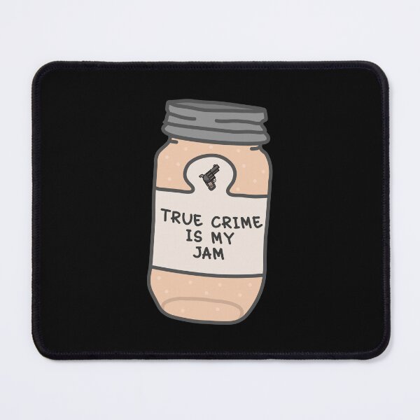 Item preview, True Crime Is My Jam designed and sold by orlumbuspirate.