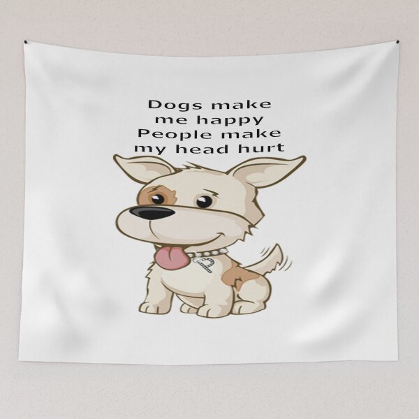 Item preview, Dogs make me happy. People make my head hurt. designed and sold by Becky Hunter.