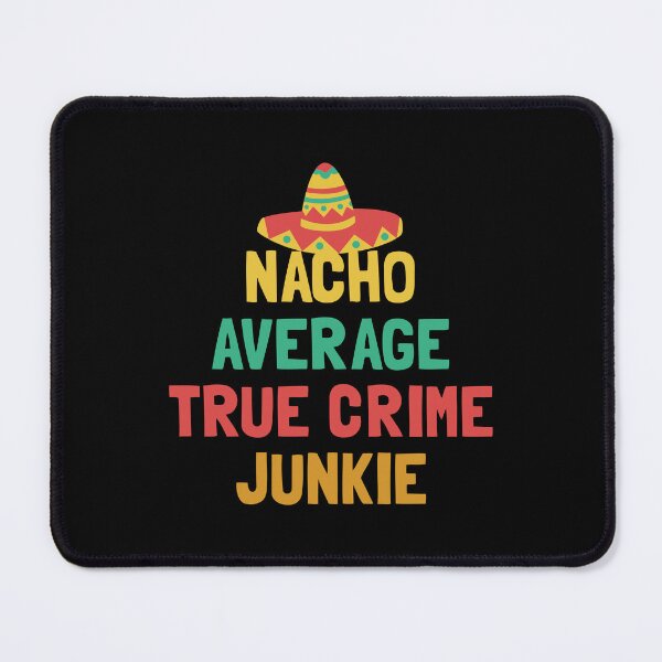 Item preview, Not Your Average True Crime Junkie designed and sold by orlumbuspirate.