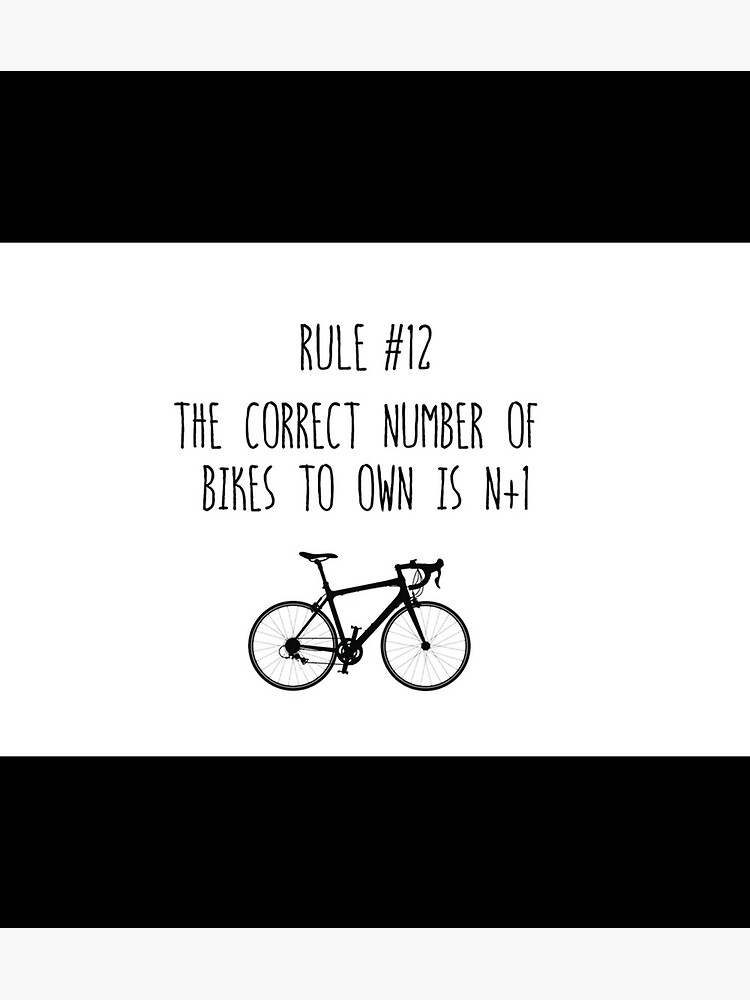 "Rule 12 The Correct Number Of Bikes To Own Is N+1 Mask" Photographic
