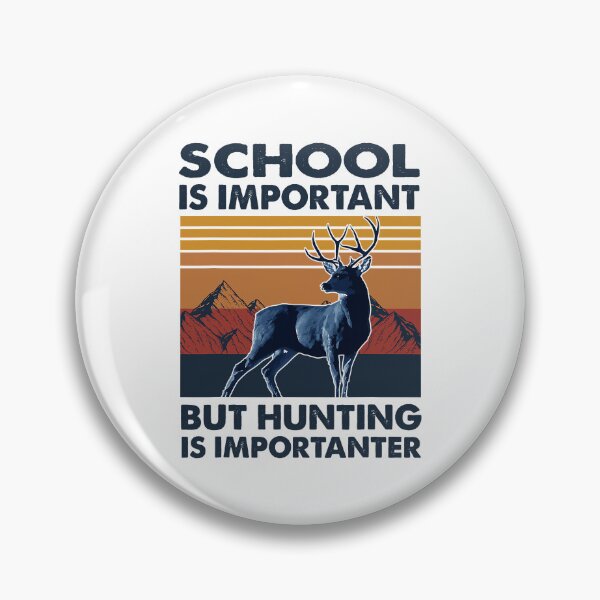 Item preview, School Is Important But Hunting Is Importanter designed and sold by RachaelEliezer.