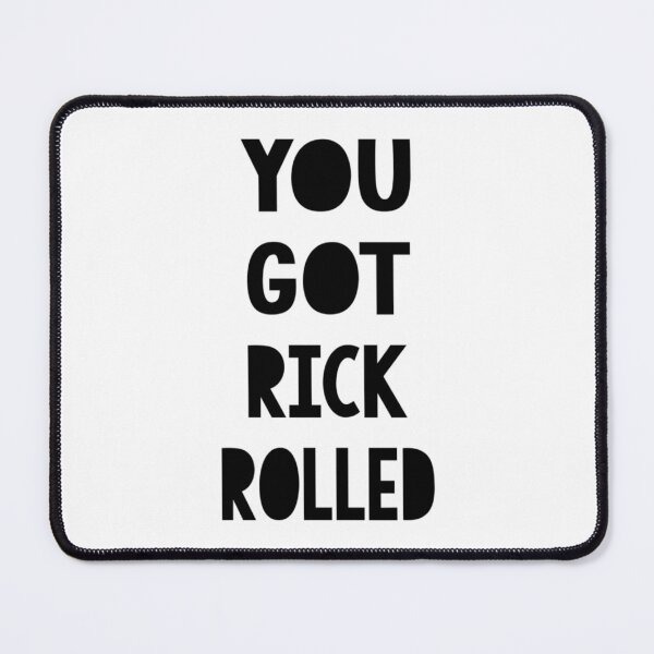 Item preview, You Got Rick Rolled   designed and sold by shopvanillabean.
