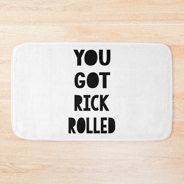 Item preview, You Got Rick Rolled   designed and sold by shopvanillabean.