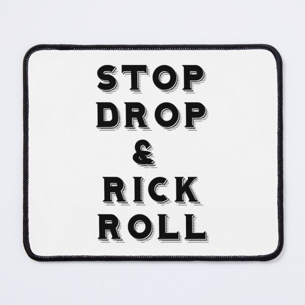 Item preview, Stop, Drop _amp_ Rick Roll designed and sold by shopvanillabean.