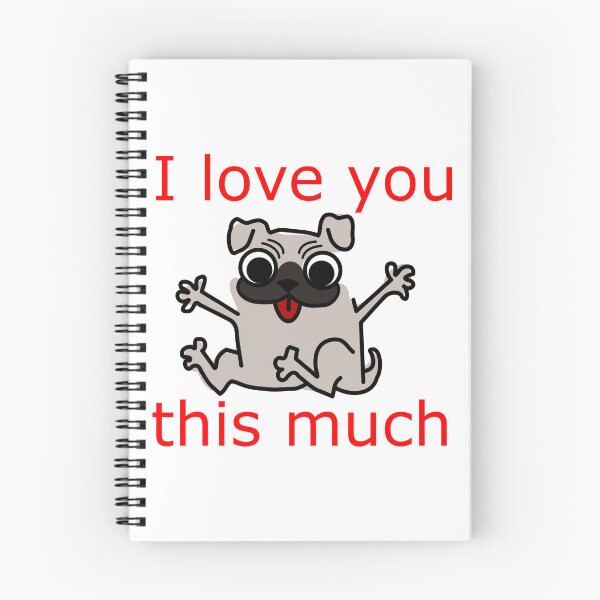 Item preview, I love you this much: cute, funny Pug designed and sold by Becky Hunter.