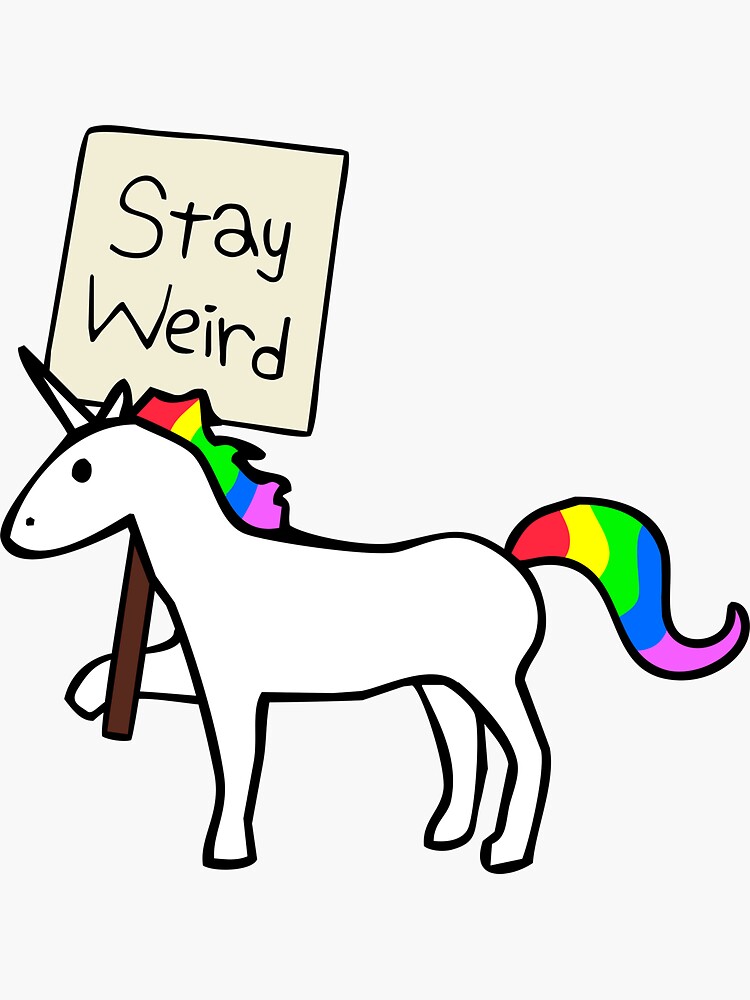 Stay Weird, Unicorn by jezkemp
