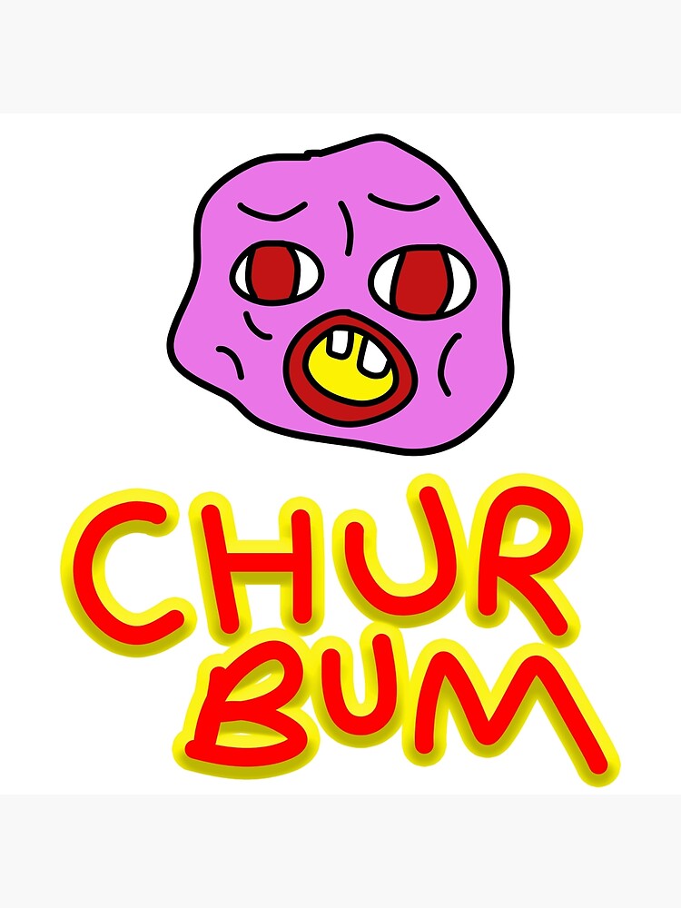 "CHUR BUM Cherry Bomb Tyler The Creator" Poster by ssbmjacks