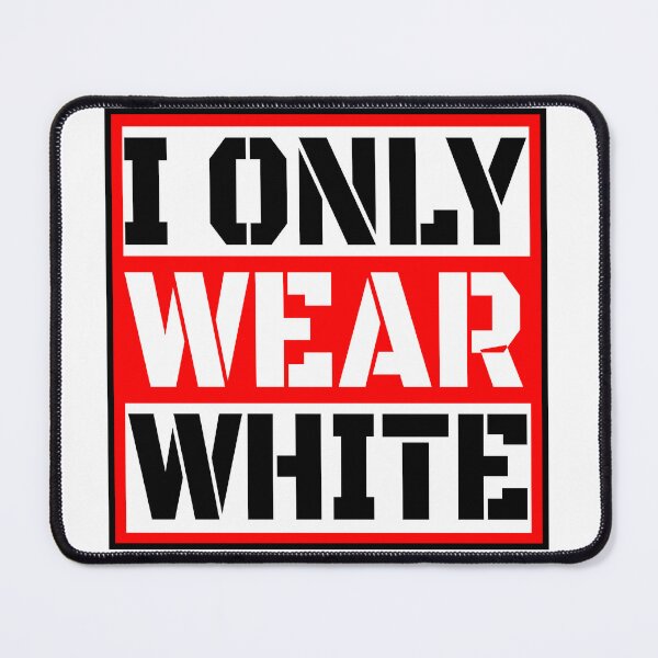 Item preview, i only wear white designed and sold by Recoshet.