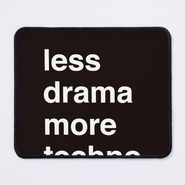 Item preview, Less drama more techno Essential T-Shirt designed and sold by LarsKrengel.