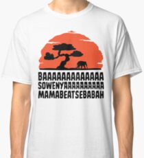 BAAAAAAAAAAAAA SOWENYAAAAAAAAAA MAMABEATSEBABAH T Shirt Classic T-Shirt