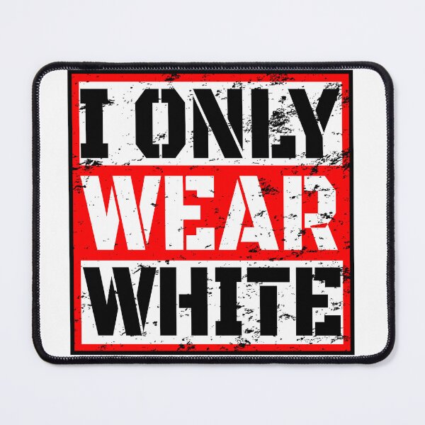 Item preview, i only wear white designed and sold by Recoshet.