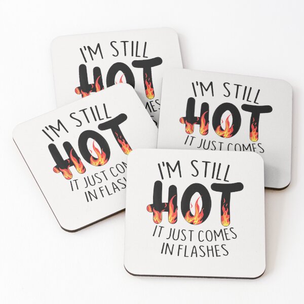 Item preview, I'm Still Hot It Just Comes In Flashes Funny designed and sold by SophieRober.