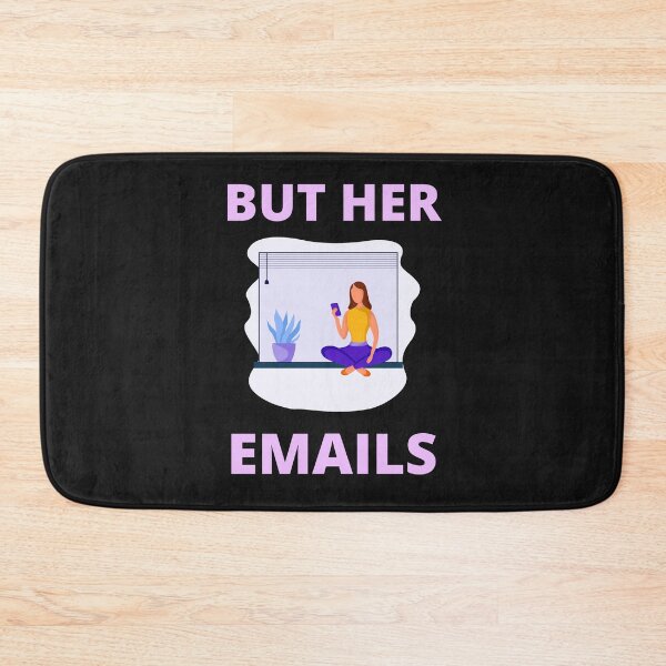 Item preview, But Her Emails, Funny Political Trending Meme 2022  designed and sold by BhavyaBathla.