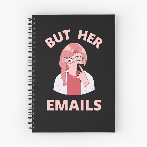 Item preview, But Her Emails, Funny Political Trending Meme 2022  designed and sold by BhavyaBathla.