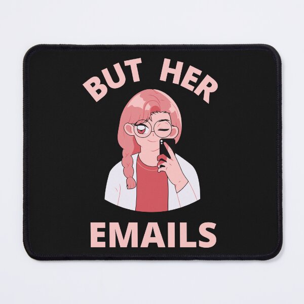 Item preview, But Her Emails, Funny Political Trending Meme 2022  designed and sold by BhavyaBathla.
