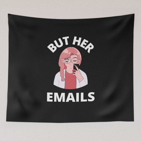 Item preview, But Her Emails, Funny Political Trending Meme 2022  designed and sold by BhavyaBathla.