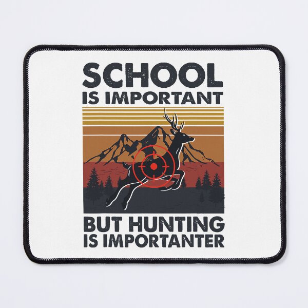 Item preview, School Is Important But Hunting Is Importanter designed and sold by RachaelEliezer.