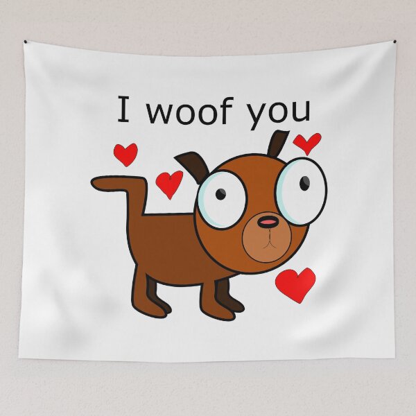 Item preview, I woof you - I love you, cute little dog expressing love designed and sold by Becky Hunter.