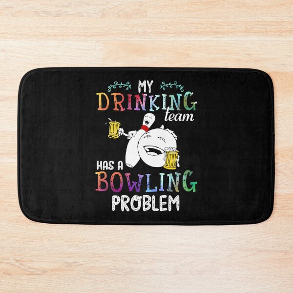 Item preview, My Drinking Team Has A Bowling Problem designed and sold by Rebecca-Cruz.