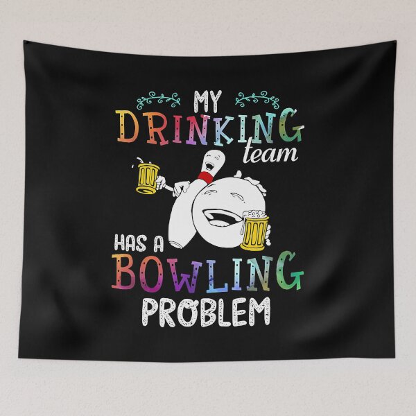 Item preview, My Drinking Team Has A Bowling Problem designed and sold by Rebecca-Cruz.