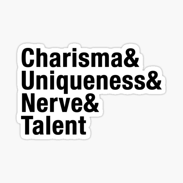 Item preview, Charisma, Uniqueness, Nerve & Talent designed and sold by Skylar Scott McKenzie.